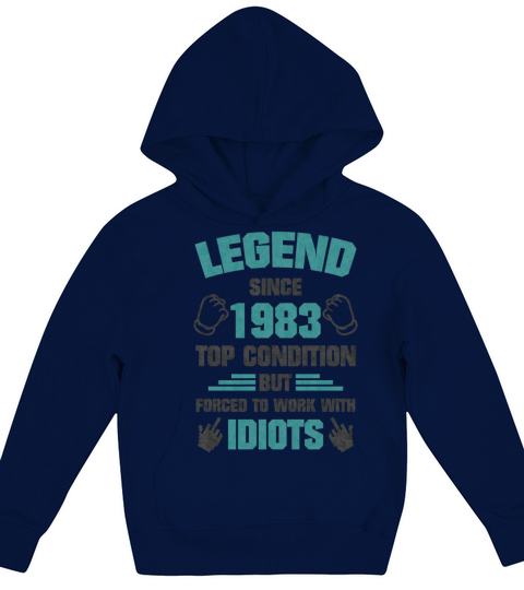 Legends Work Idiots Born 1983 Kids Hoodie
