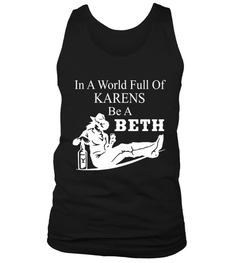 in A World Full of Karens Be A Beth Funny Tank Top Unisex