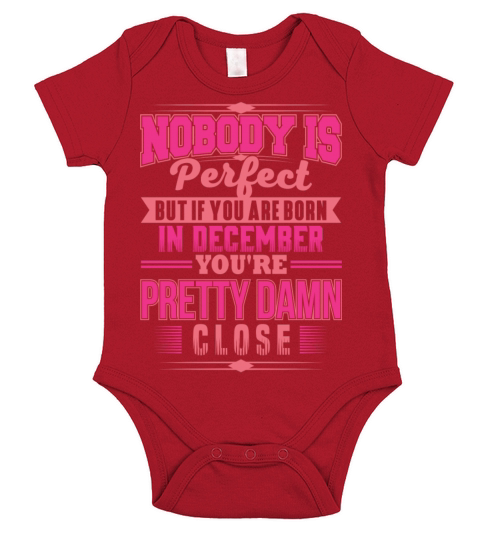 PERFECT IF BORN IN DECEMBER DECEMBER BDAY QUOTE Short Sleeve Baby One-Piece