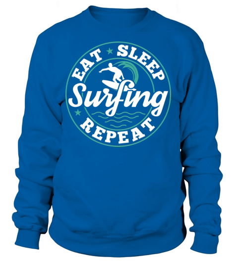 Eat Sleep Surfing Repeat Surfer Funny Quote Gift Women's Sweatshirt