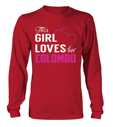 This Girl Loves Her COLOMBO Name Shirts Long sleeved Unisex