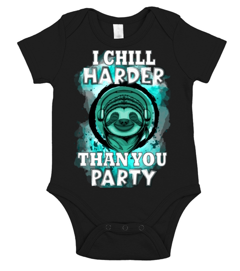 I chill harder than you party - Funny Sloth Quote Short Sleeve Baby One-Piece