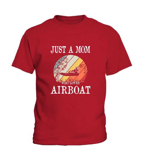 Just A Mom Who Loves Airboat - Ladies Flowy Tank Kids T-Shirt