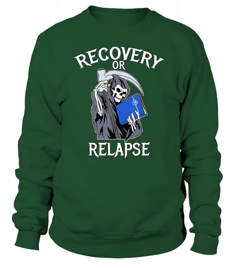 Recovery or Relapse Sweatshirt Unisex