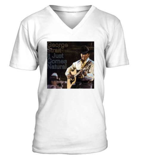 George Strait Its Just Comes Natural V-Neck T-shirt