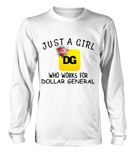 Just a girl who works for dollar general flowers Long sleeved Unisex