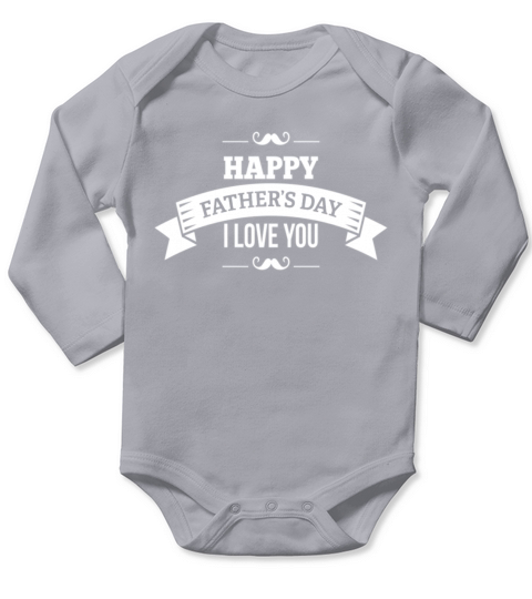 Happy Fathers Day I love you Long Sleeve Baby One-Piece