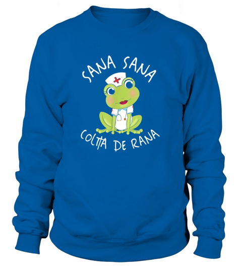 Sana Sana Colita De Rana Cute Mexican Nurse Women's Sweatshirt