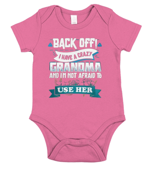 BACK OFF I HAVE A CRAZY GRANDMA T SHIRT Short Sleeve Baby One-Piece