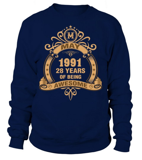 May 1991 28 Years of Being Awesome Women's Sweatshirt