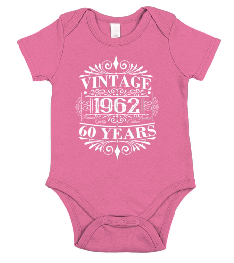 60th birthday gifts born in 1962 sayings Short Sleeve Baby One-Piece