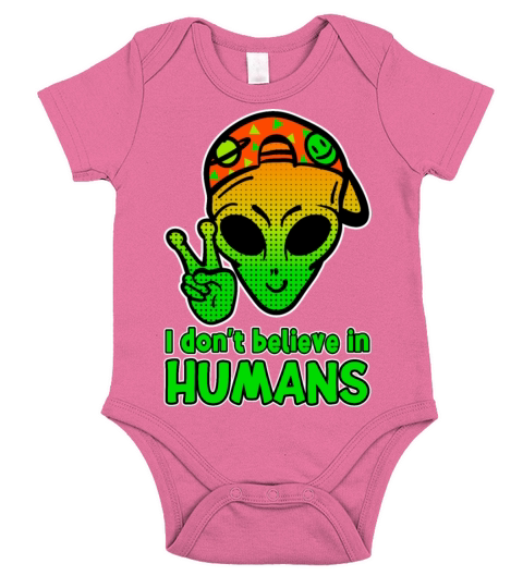 I DONT BELIEVE IN HUMANS - Funny Alien Head Short Sleeve Baby One-Piece
