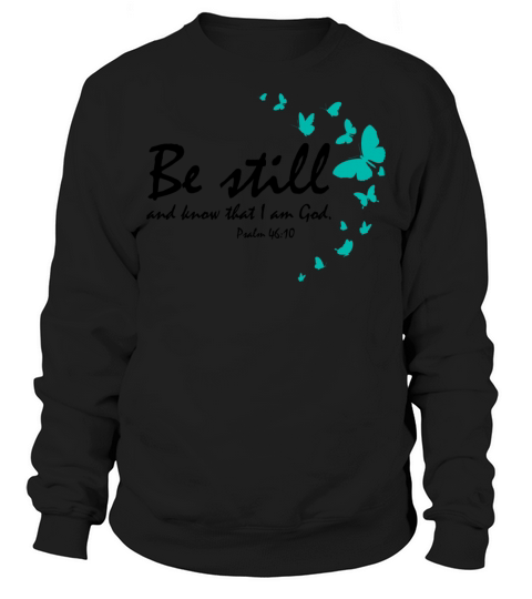 Be Still And Know That I Am God Christian Religiou Men's Sweatshirt