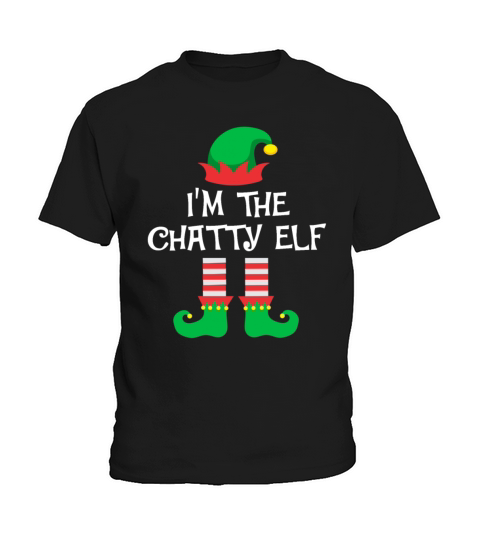 I m The Chatty Elf Matching Family Group Christmas Kids T-Shirt