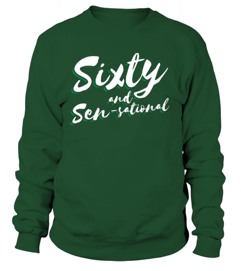 Sixty and Sensational 60th Birthday Women's Sweatshirt