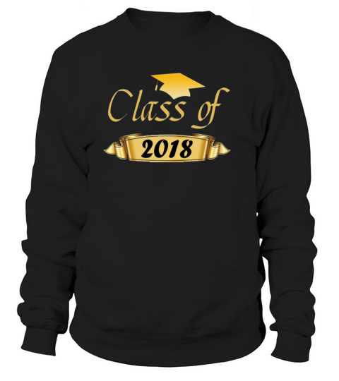 Gold Class of 2018 Graduation Gift Shirt Women's Sweatshirt