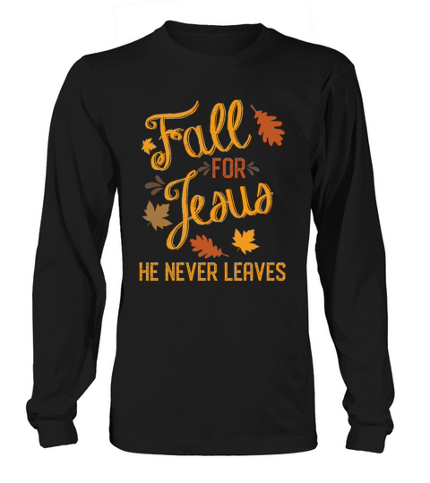Fall For Jesus He Never Leaves Christian Women's Long Sleeve