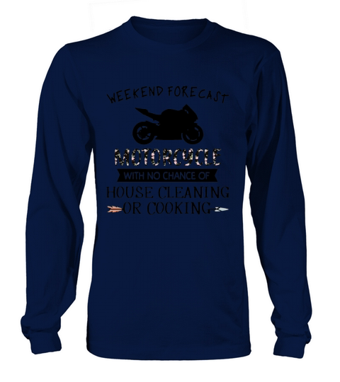 Weekend Forecast Motorcycle With No Chance Of House Cleaning Or Cooking Long sleeved Unisex