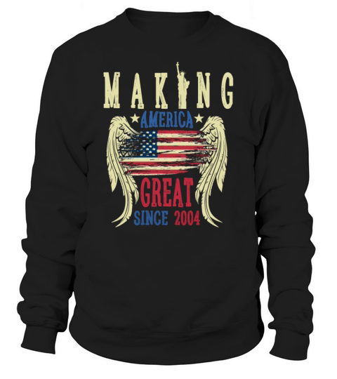 Making America Great Since 2004 16th Birthday Gift Women's Sweatshirt