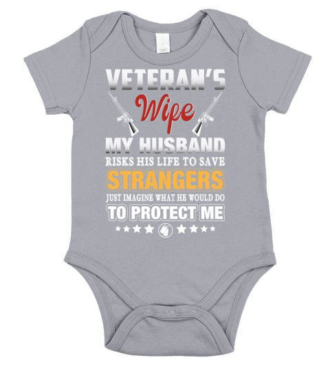 Veterans wife my husband risks his life to save strangers Short Sleeve Baby One-Piece