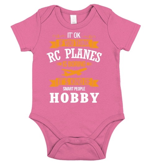 Its Ok if you think RC Planes is boring Its kinf of Smart people Hobby Short Sleeve Baby One-Piece