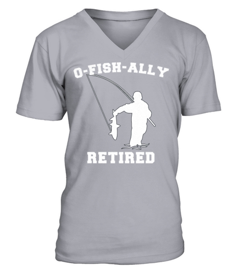 Retired Fishing Men Retirement O-Fish-Ally Retired Men's V-Neck T-shirt
