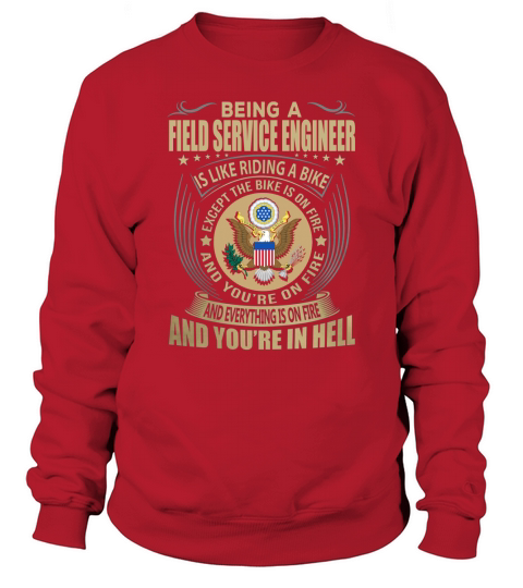 Being a Field Service Engineer like Riding a Bike Job Title Shirts Sweatshirt Unisex