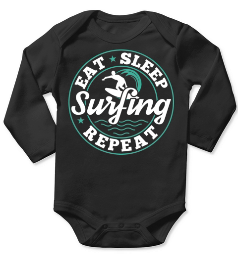 Eat Sleep Surfing Repeat Surfer Funny Quote Gift Long Sleeve Baby One-Piece