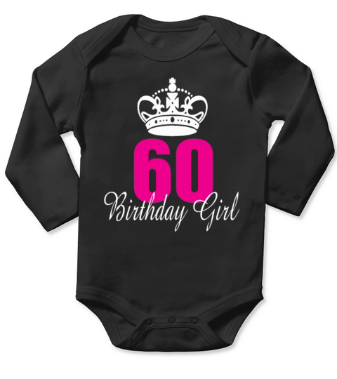 Birthday Girl 60 Years Old Long Sleeve Baby One-Piece