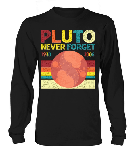 Pluto never forget 1930 - 2006 Women's Long Sleeve