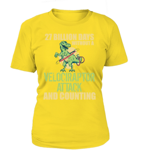 Velociraptor 27 Billion Days Without Attack Word Women's T-Shirt