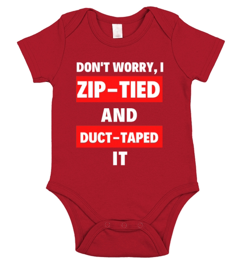 Dont Worry I Zip-tied and Duct-taped It Funny Short Sleeve Baby One-Piece