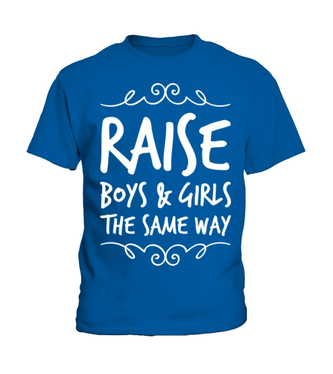 Feminism - Raise Boys and girls the same way Kids T-Shirt