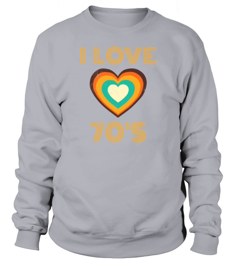I love 70’s Retro Vintage Pop Art Gift Idea Women's Sweatshirt