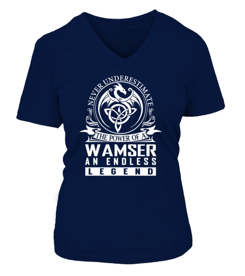 Never Underestimate The Power Of a WAMSER An Endless Legend Name Shirts V-neck T-Shirt Woman