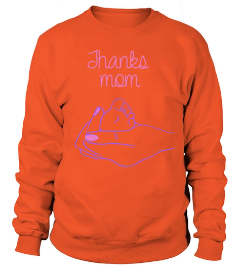 Mothers Day Thanks mom Women's Sweatshirt