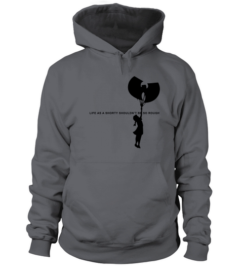 Wu Tang Life As A Shorty Shouldn’t Be So Rough shirt Women's Hoodie