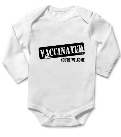 Vaccinated Youre Welcome Long Sleeve Baby One-Piece