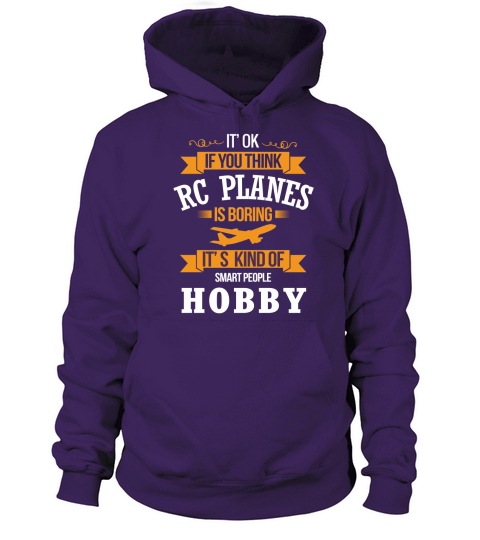 Its Ok if you think RC Planes is boring Its kinf of Smart people Hobby Women's Hoodie