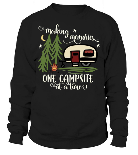 Awesome Making Memories One Campsite At A Time Cam Men's Sweatshirt