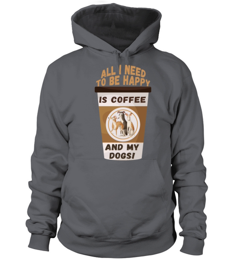 All I need to be happy if coffee and my dogs Women's Hoodie