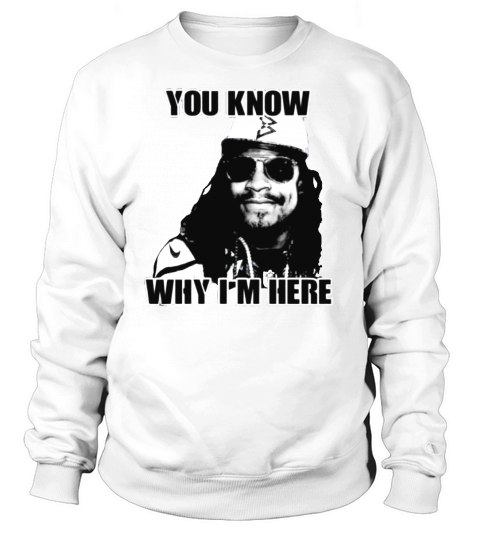 You Know Why Im here Marshawn lynch Football Interview Women's Sweatshirt