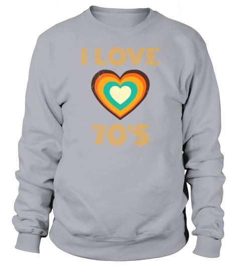 I love 70’s Retro Vintage Pop Art Gift Idea Men's Sweatshirt