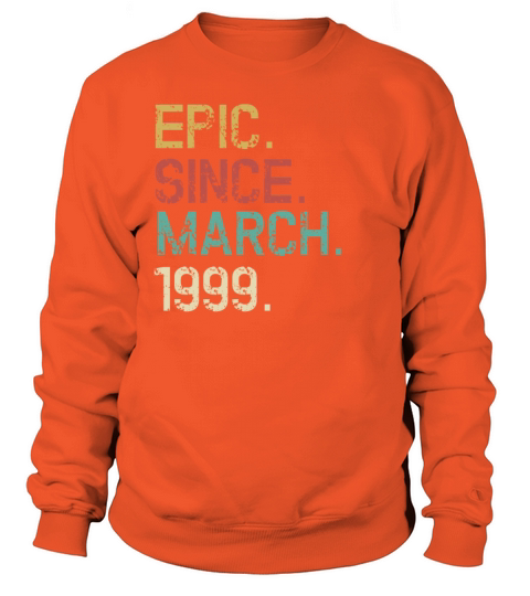 Epic Since March 1999 - 20th Birthday Funny Gift Women's Sweatshirt