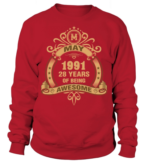 May 1991 28 Years of Being Awesome Men's Sweatshirt