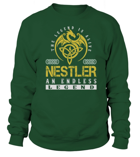 The Legend is Alive NESTLER An Endless Legend Name Shirts Sweatshirt Unisex