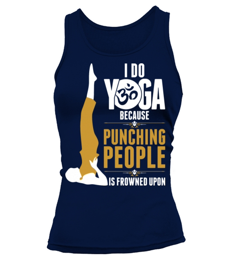 I Do Yoga Because Punching People Is Froned Upon Women's Tank Top