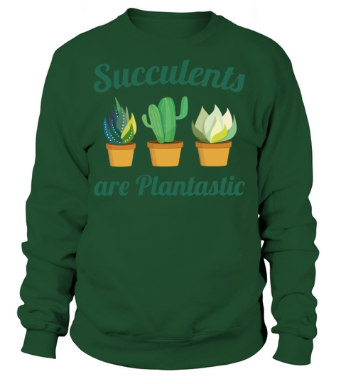Succulents Are Plantastic Women's Sweatshirt