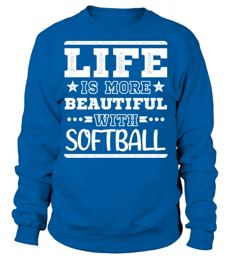 Funny Unique Life Beautiful Softball Team Sayings Women's Sweatshirt