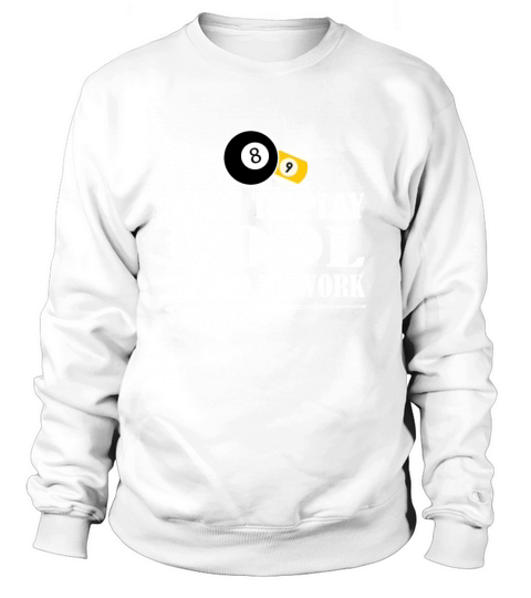 Born to Play Pool Force To Work Billiards Gift Sweatshirt Unisex